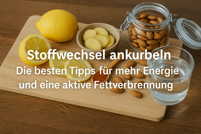 Stoffwechsel ankurbeln: Die besten Tipps für mehr Energie und eine aktive Fettverbrennung