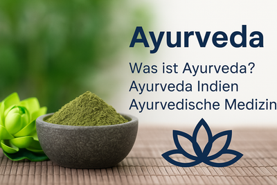 Ayurveda – Die älteste Heilkunst der Welt neu entdecken